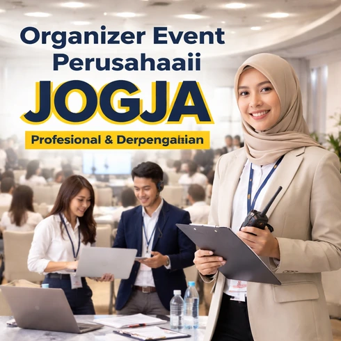 Organizer Event Perusahaan Jogja Profesional untuk Acara Kantor yang Lebih Berkesan